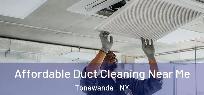 Affordable Duct Cleaning Near Me Tonawanda - NY