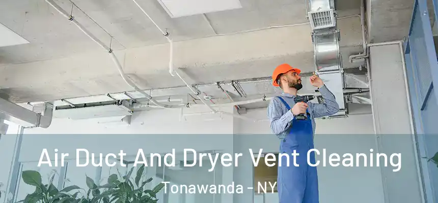 Air Duct And Dryer Vent Cleaning Tonawanda - NY