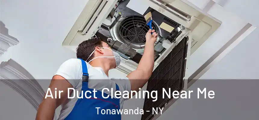 Air Duct Cleaning Near Me Tonawanda - NY