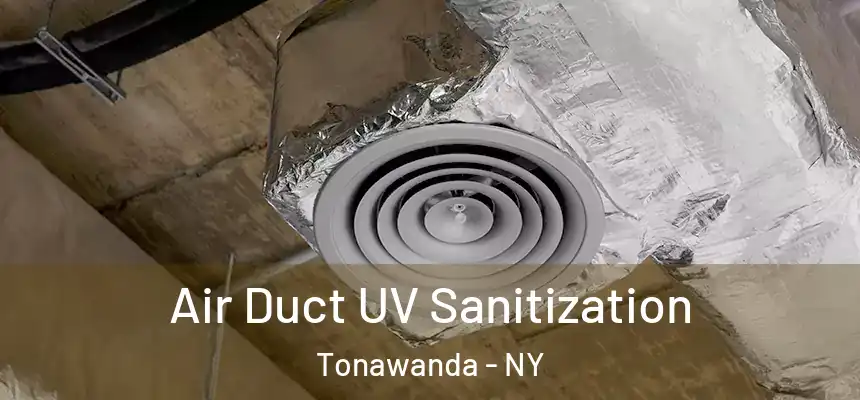 Air Duct UV Sanitization Tonawanda - NY
