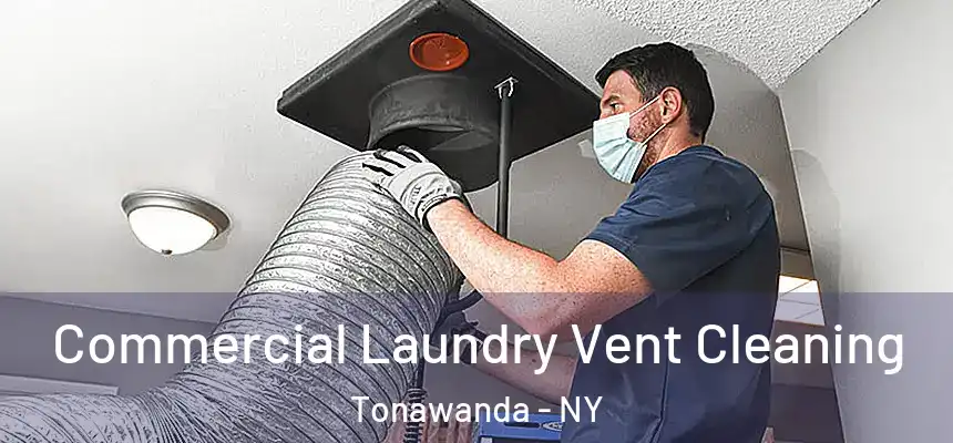 Commercial Laundry Vent Cleaning Tonawanda - NY