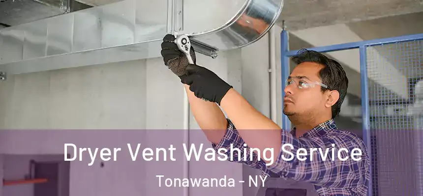 Dryer Vent Washing Service Tonawanda - NY