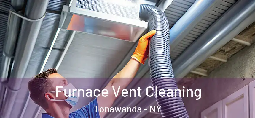 Furnace Vent Cleaning Tonawanda - NY