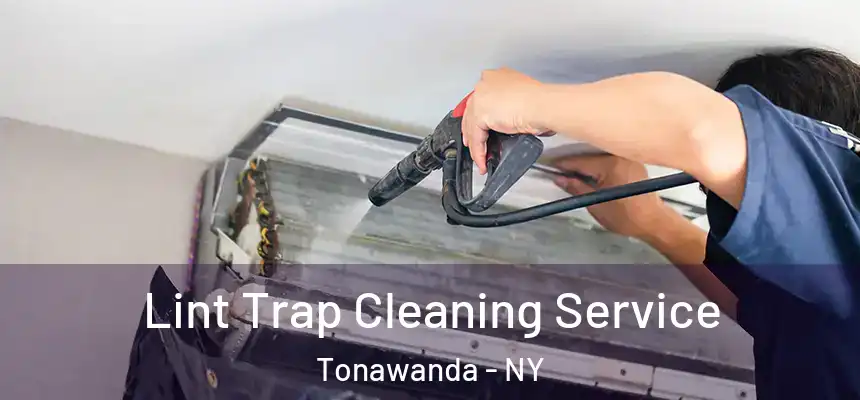 Lint Trap Cleaning Service Tonawanda - NY