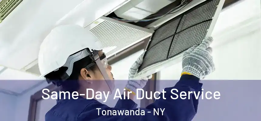 Same-Day Air Duct Service Tonawanda - NY